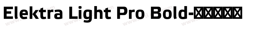 Elektra Light Pro Bold字体转换